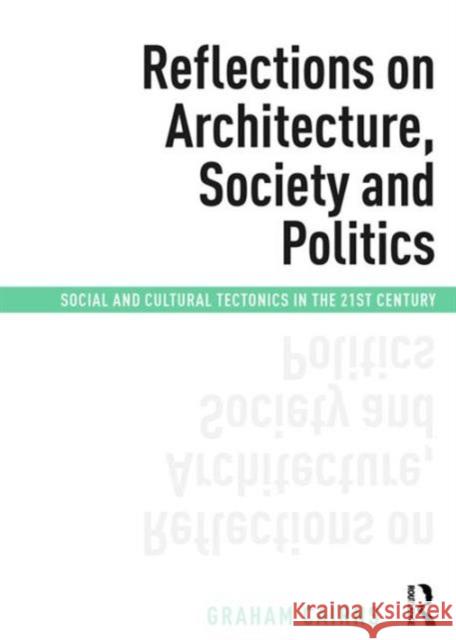 Reflections on Architecture, Society and Politics: Social and Cultural Tectonics in the 21st Century