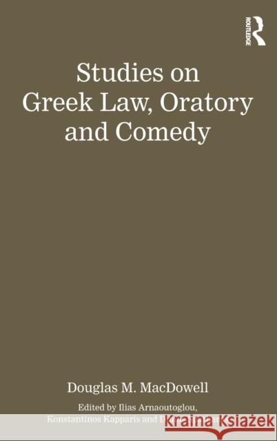 Studies on Greek Law, Oratory and Comedy