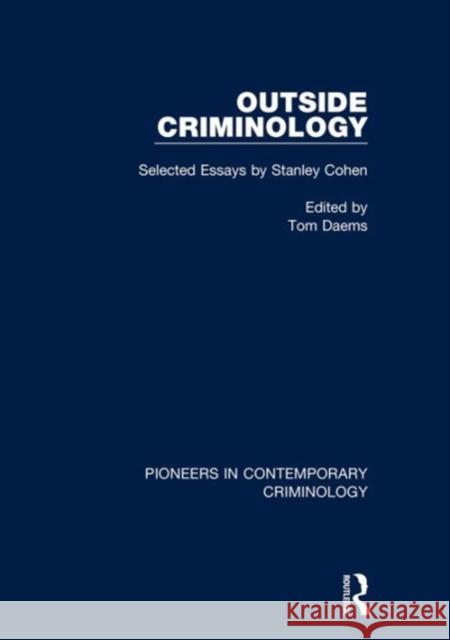 Outside Criminology: Selected Essays by Stanley Cohen