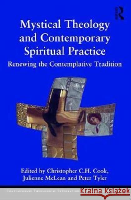 Mystical Theology and Contemporary Spiritual Practice: Renewing the Contemplative Tradition