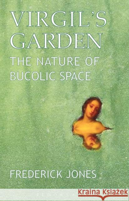 Virgil's Garden: The Nature of Bucolic Space