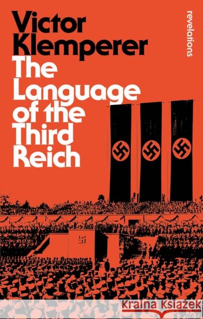 Language of the Third Reich : LTI: Lingua Tertii Imperii