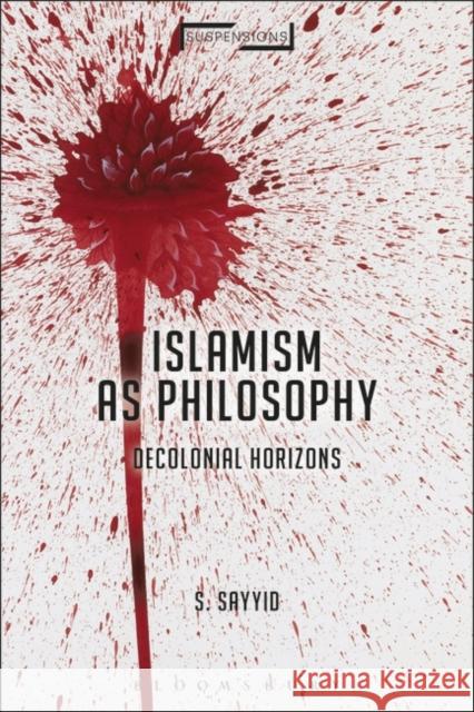 Islamism as Philosophy: Disorienting the Decolonial
