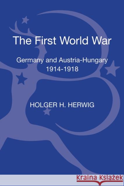 The First World War: Germany and Austria-Hungary 1914-1918