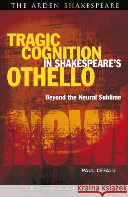 Tragic Cognition in Shakespeare's Othello: Beyond the Neural Sublime