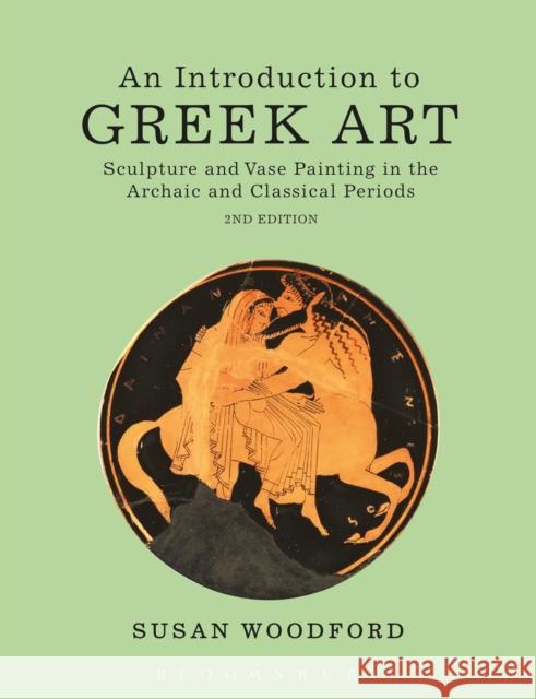 An Introduction to Greek Art: Sculpture and Vase Painting in the Archaic and Classical Periods