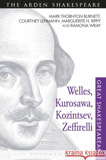 Welles, Kurosawa, Kozintsev, Zeffirelli: Great Shakespeareans: Volume XVII