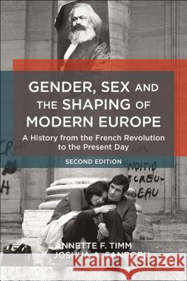 Gender, Sex and the Shaping of Modern Europe : A History from the French Revolution to the Present Day