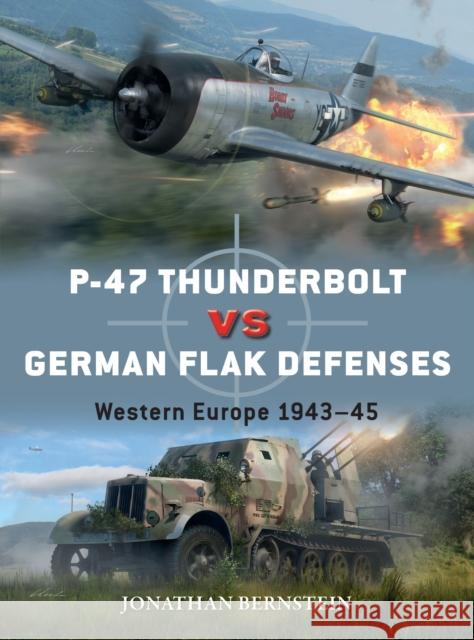P-47 Thunderbolt vs German Flak Defenses: Western Europe 1943–45