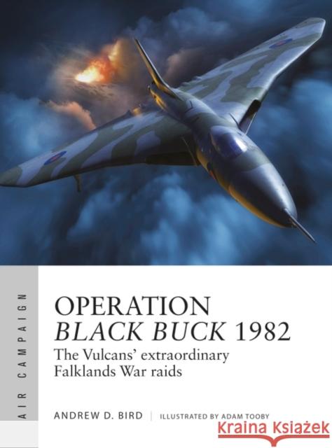 Operation Black Buck 1982: The Vulcans' extraordinary Falklands War raids