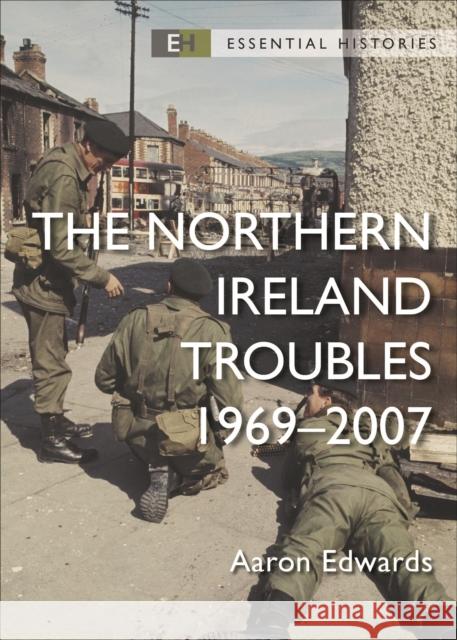 The Northern Ireland Troubles: 1969–2007