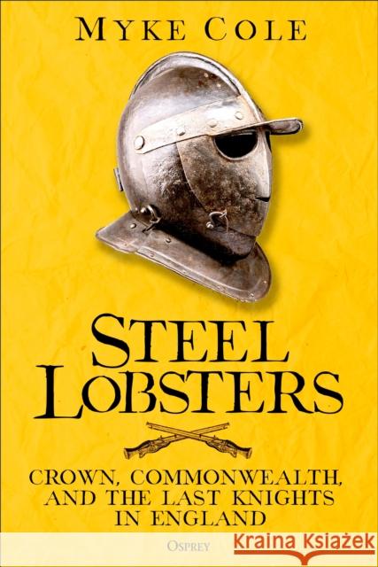 Steel Lobsters: Crown, Commonwealth, and the Last Knights in England