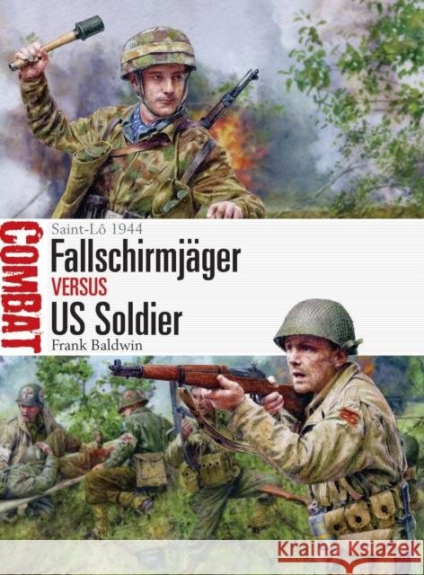 Fallschirmjager vs US Soldier: Saint-Lo 1944