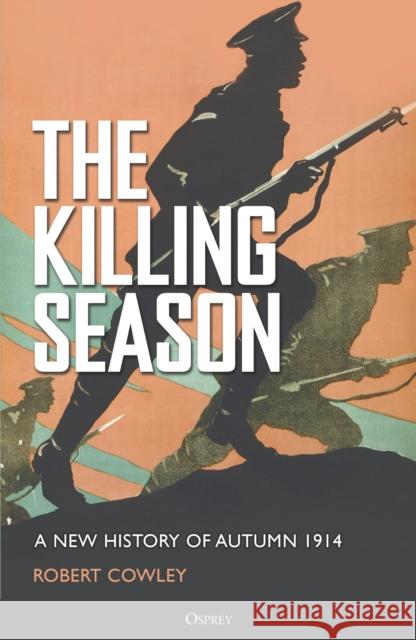 The Killing Season: A New History of Autumn 1914