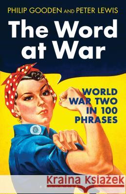 The Word at War: World War Two in 100 Phrases