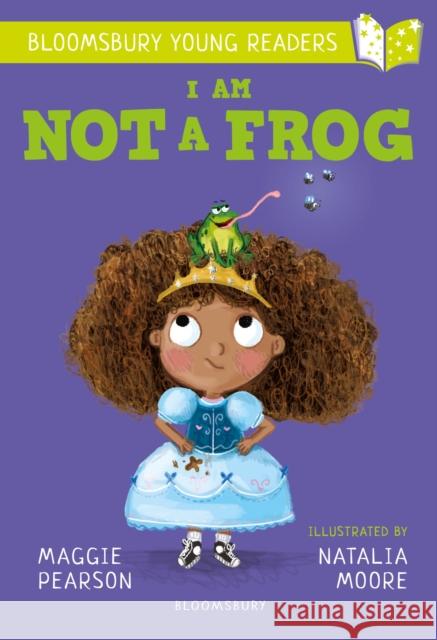 I Am Not A Frog: A Bloomsbury Young Reader: Lime Book Band