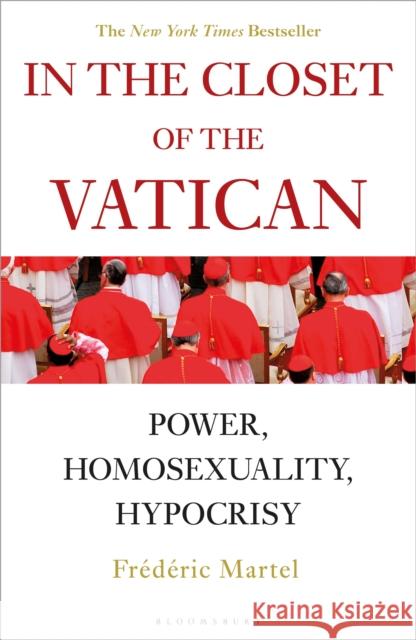 In the Closet of the Vatican: Power, Homosexuality, Hypocrisy; THE NEW YORK TIMES BESTSELLER