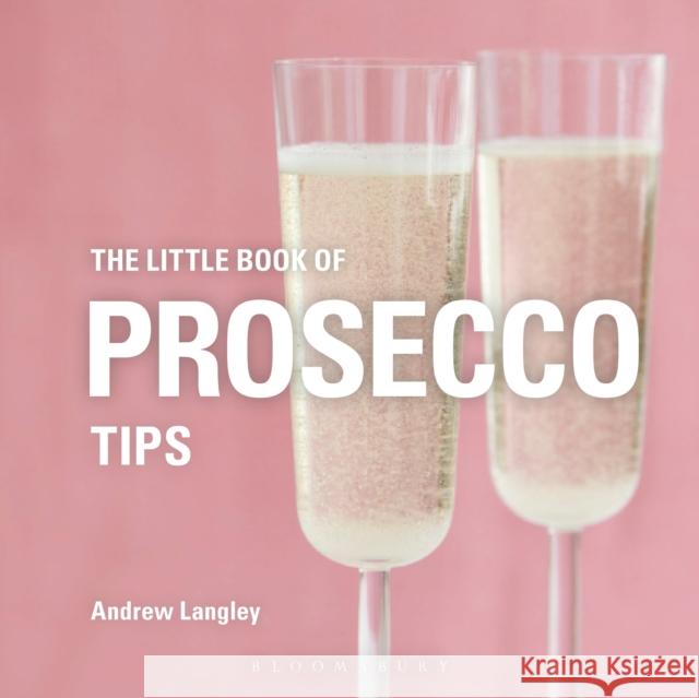 The Little Book of Prosecco Tips