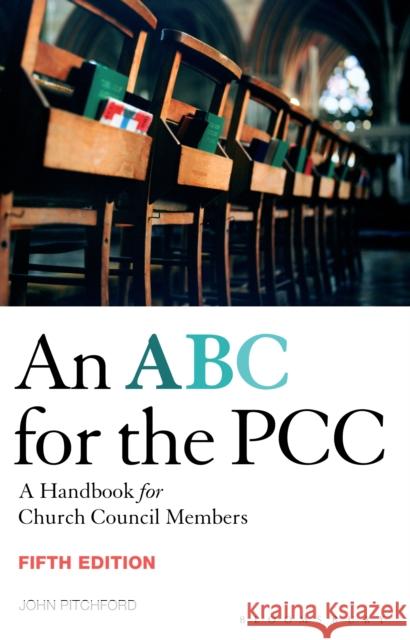 ABC for the PCC 5th Edition: A Handbook for Church Council Members - completely revised and updated