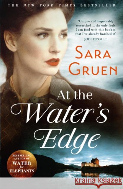 At The Water's Edge: A Scottish mystery from the author of WATER FOR ELEPHANTS