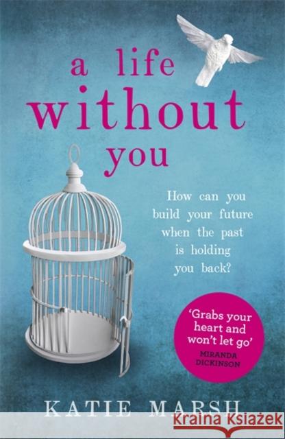 A Life Without You: a gripping and emotional page-turner about love and family secrets