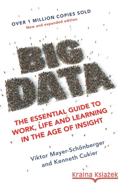 Big Data: The Essential Guide to Work, Life and Learning in the Age of Insight