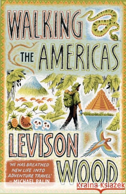 Walking the Americas: ‘A wildly entertaining account of his epic journey' Daily Mail