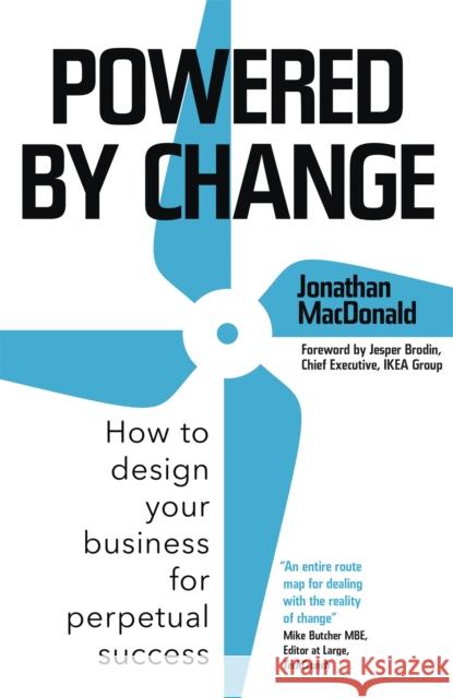 Powered by Change: How to design your business for perpetual success - THE SUNDAY TIMES BUSINESS BESTSELLER