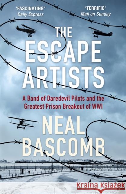 The Escape Artists: A Band of Daredevil Pilots and the Greatest Prison Breakout of WWI