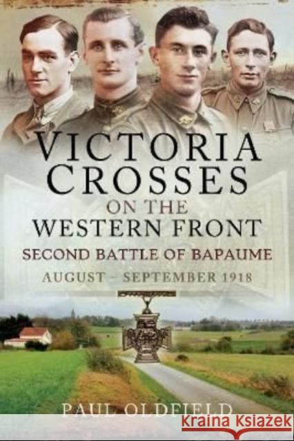Victoria Crosses on the Western Front   Second Battle of Bapaume: August   September 1918
