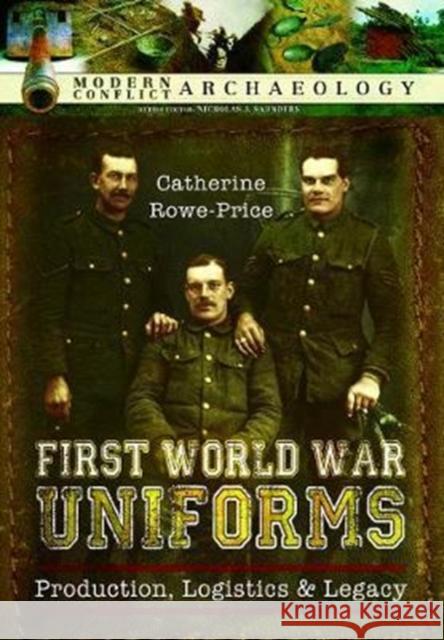 First World War Uniforms: Lives, Logistics, and Legacy in British Army Uniform Production 1914-1918