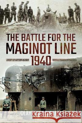 The Battle for the Maginot Line 1940