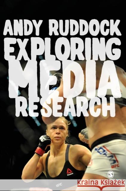 Exploring Media Research: Theories, Practice, and Purpose