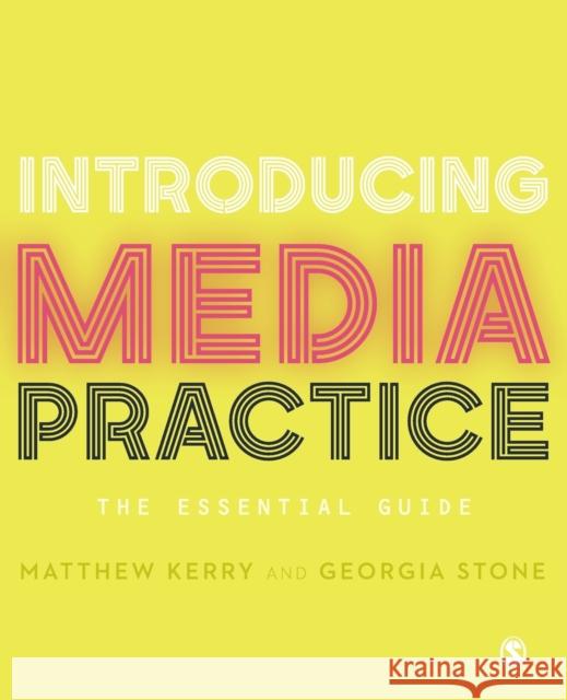 Introducing Media Practice: The Essential Guide