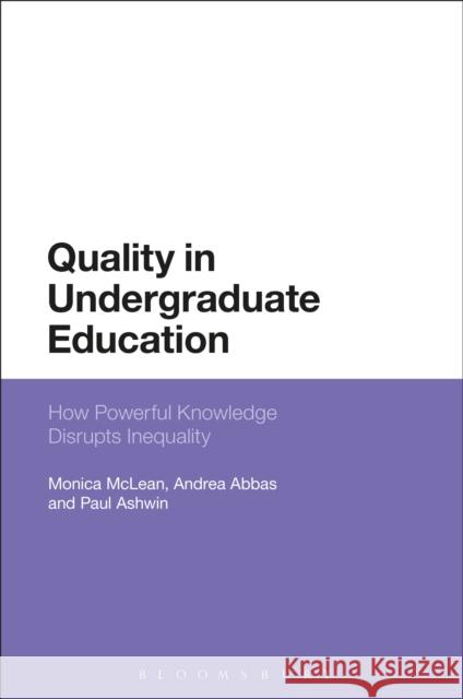 How Powerful Knowledge Disrupts Inequality: Reconceptualising Quality in Undergraduate Education