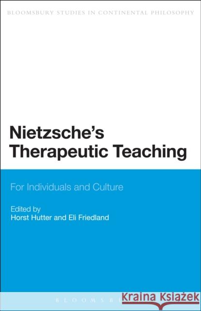 Nietzsche's Therapeutic Teaching: For Individuals and Culture