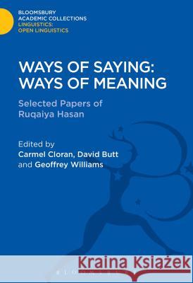 Ways of Saying: Ways of Meaning: Selected Papers of Ruqaiya Hasan