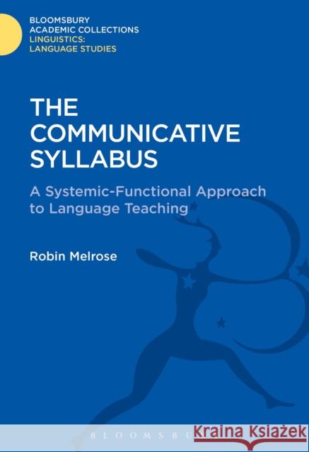 The Communicative Syllabus: A Systemic-Functional Approach to Language Teaching