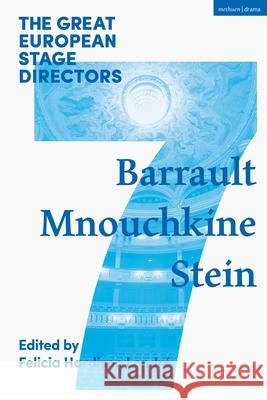 The Great European Stage Directors Volume 7: Barrault, Mnouchkine, Stein