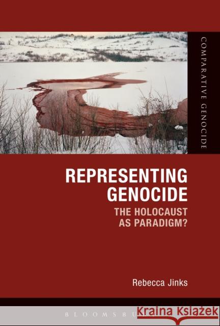 Representing Genocide: The Holocaust as Paradigm?