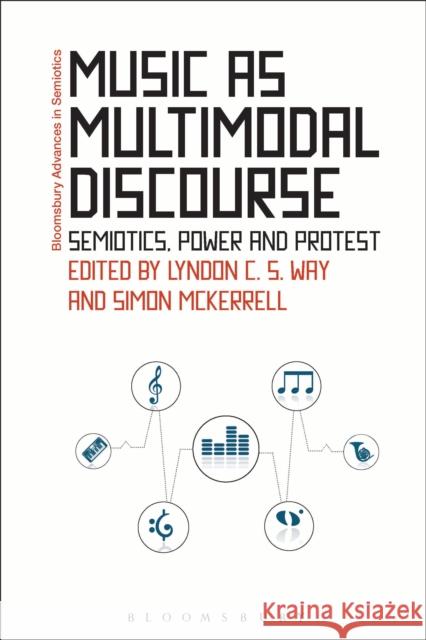 Music as Multimodal Discourse: Semiotics, Power and Protest