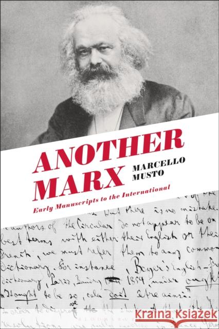 Another Marx: Early Manuscripts to the International