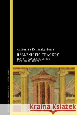 Hellenistic Tragedy: Texts, Translations and a Critical Survey