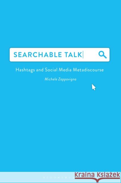 Searchable Talk: Hashtags and Social Media Metadiscourse