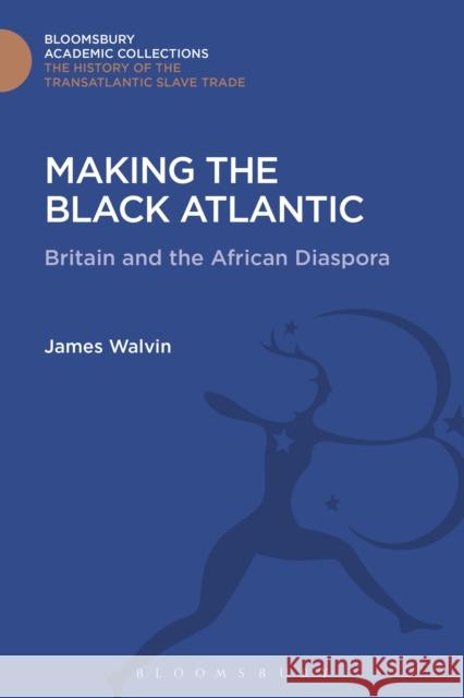 Making the Black Atlantic: Britain and the African Diaspora