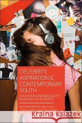 Celebrity, Aspiration and Contemporary Youth: Education and Inequality in an Era of Austerity