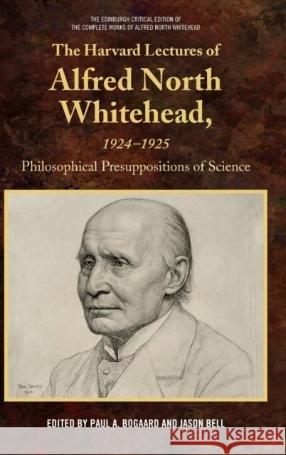 The Harvard Lectures of Alfred North Whitehead, 1924-1925: Philosophical Presuppositions of Science