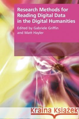 Research Methods for Reading Digital Data in the Digital Humanities