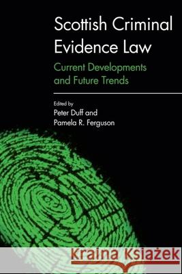 Scottish Criminal Evidence Law: Current Developments and Future Trends