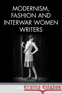 Modernism, Fashion and Interwar Women Writers